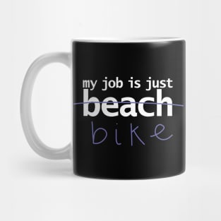 My Job is Just Bike Mug